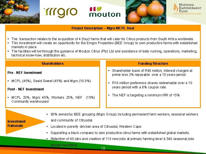 Project Description – Mgro MCPL Deal • The transaction relates to the acquisition of