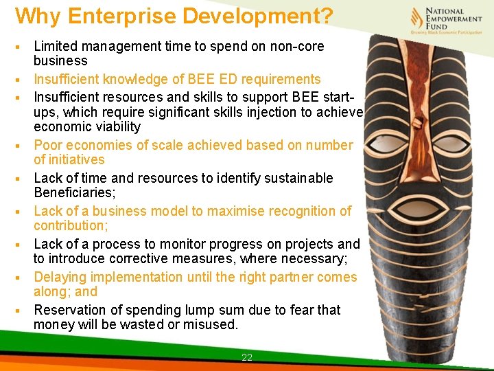 Why Enterprise Development? § § § § § Limited management time to spend on