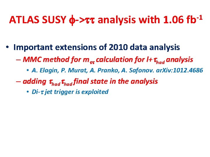 ATLAS SUSY f->tt analysis with 1. 06 fb-1 • Important extensions of 2010 data