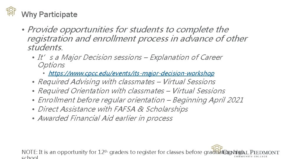Why Participate • Provide opportunities for students to complete the registration and enrollment process