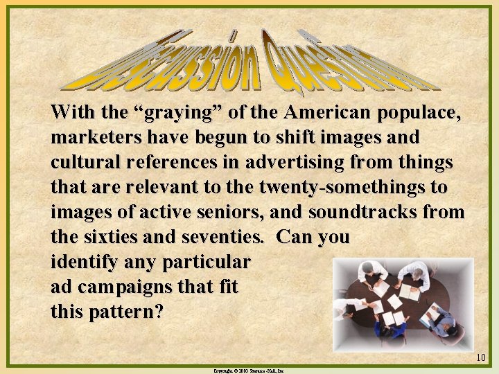 With the “graying” of the American populace, marketers have begun to shift images and
