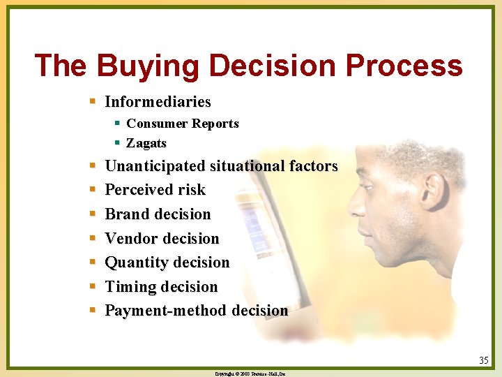 The Buying Decision Process § Informediaries § Consumer Reports § Zagats § § §