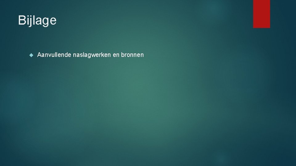 Bijlage Aanvullende naslagwerken en bronnen 