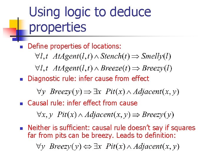 Using logic to deduce properties n Define properties of locations: n Diagnostic rule: infer