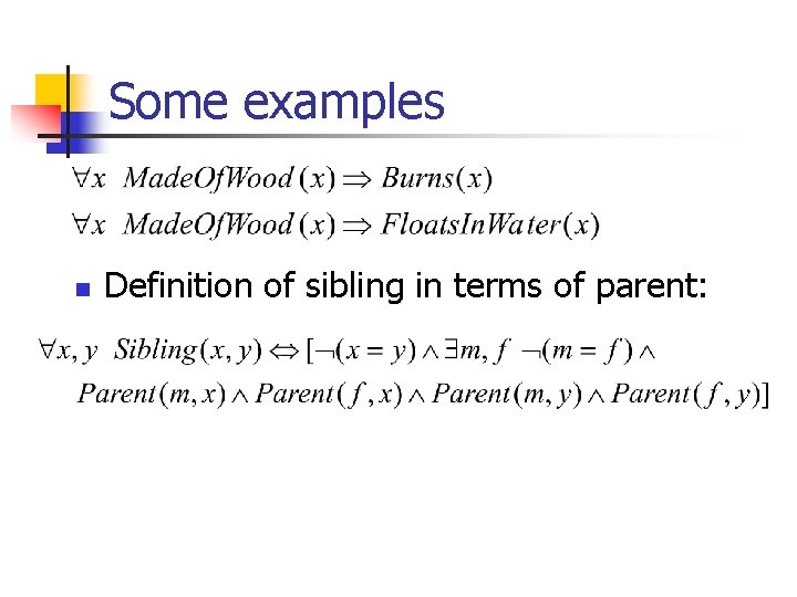 Some examples n Definition of sibling in terms of parent: 
