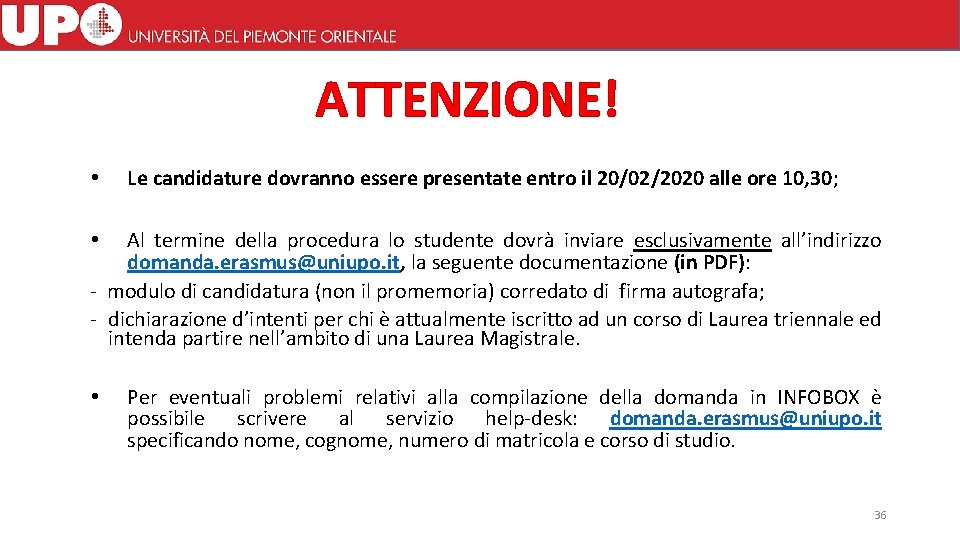 ATTENZIONE! • Le candidature dovranno essere presentate entro il 20/02/2020 alle ore 10, 30;