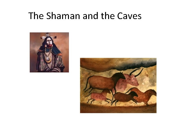 The Shaman and the Caves 