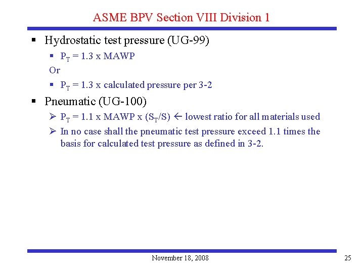 ASME BPV Section VIII Division 1 § Hydrostatic test pressure (UG-99) § PT =