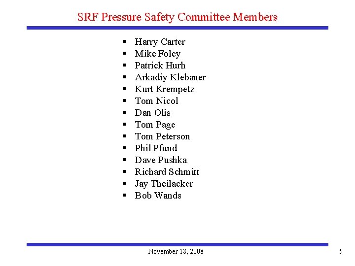SRF Pressure Safety Committee Members § § § § Harry Carter Mike Foley Patrick