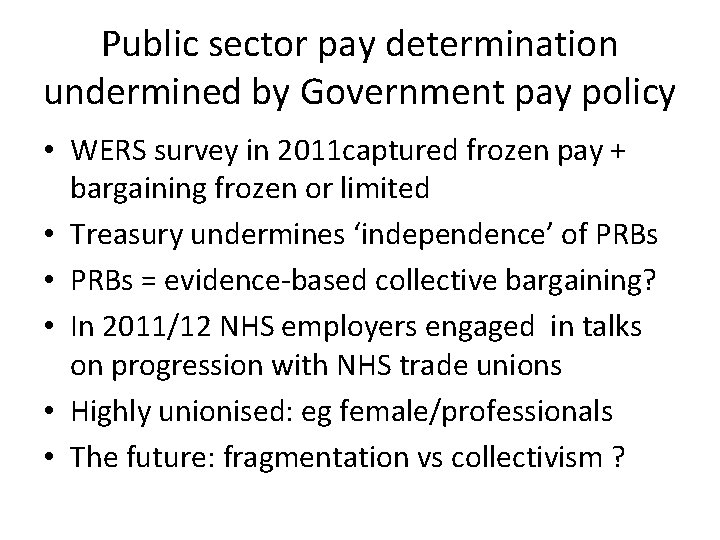 Public sector pay determination undermined by Government pay policy • WERS survey in 2011
