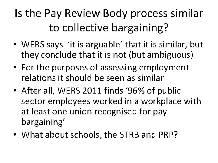 Is the Pay Review Body process similar to collective bargaining? • WERS says ‘it