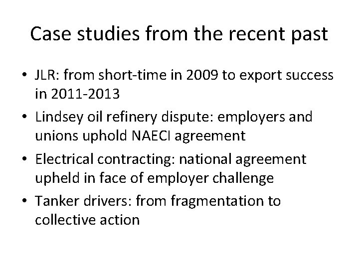 Case studies from the recent past • JLR: from short-time in 2009 to export