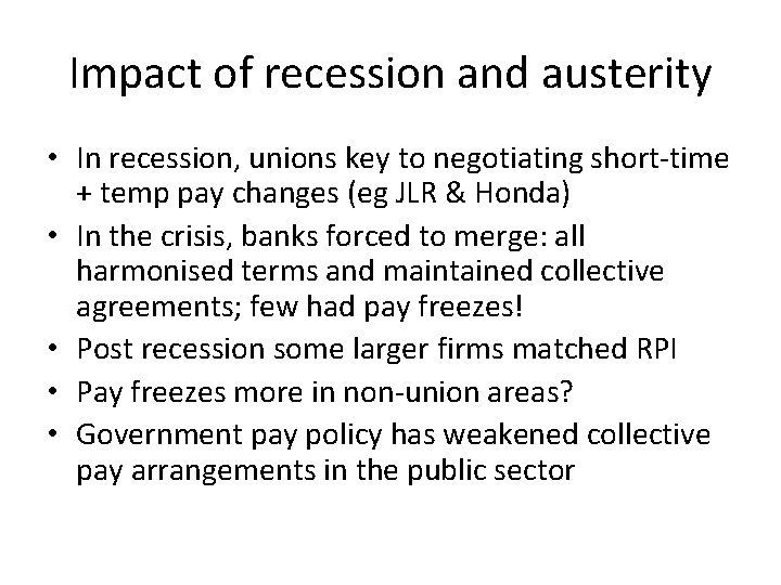 Impact of recession and austerity • In recession, unions key to negotiating short-time +