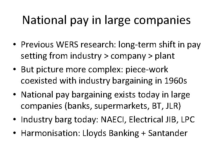 National pay in large companies • Previous WERS research: long-term shift in pay setting