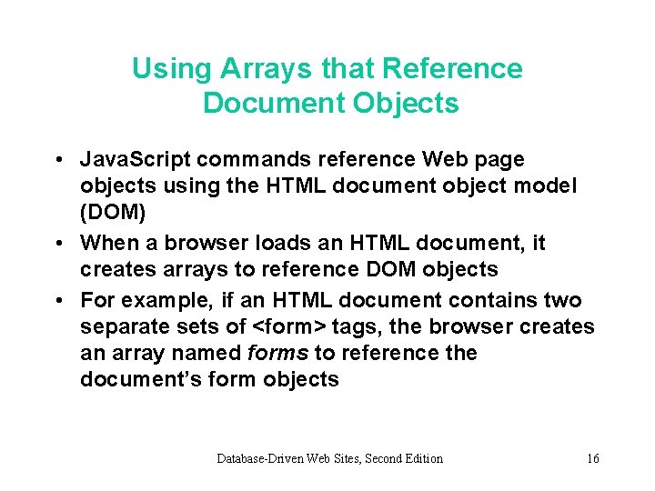 Using Arrays that Reference Document Objects • Java. Script commands reference Web page objects