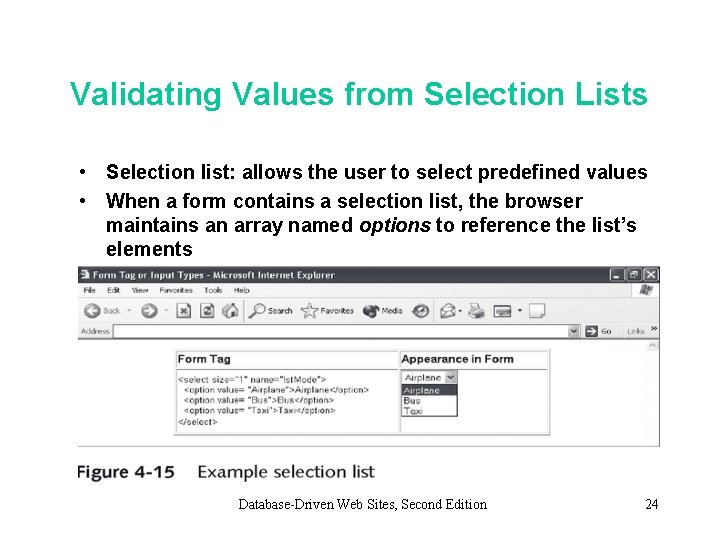 Validating Values from Selection Lists • Selection list: allows the user to select predefined