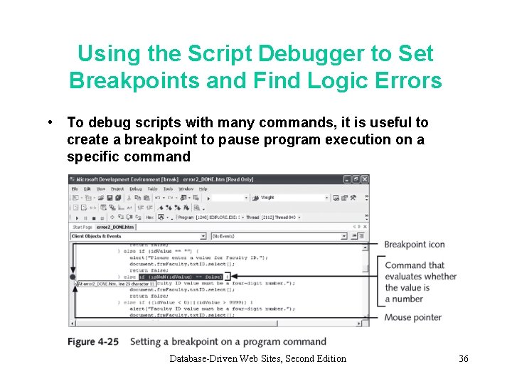 Using the Script Debugger to Set Breakpoints and Find Logic Errors • To debug