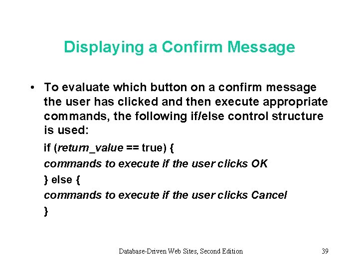 Displaying a Confirm Message • To evaluate which button on a confirm message the