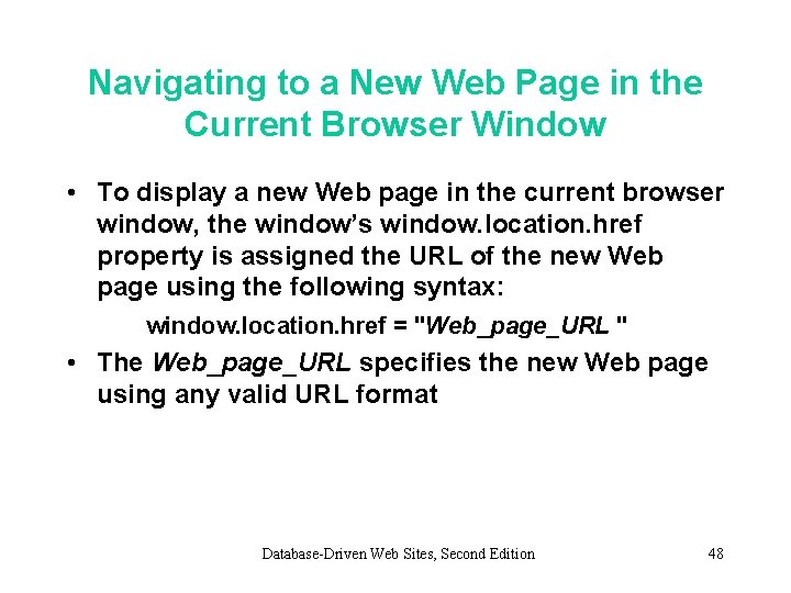 Navigating to a New Web Page in the Current Browser Window • To display