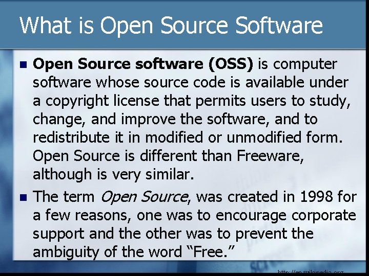 What is Open Source Software n n Open Source software (OSS) is computer software