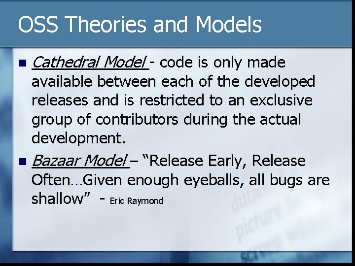 OSS Theories and Models n Cathedral Model - code is only made available between
