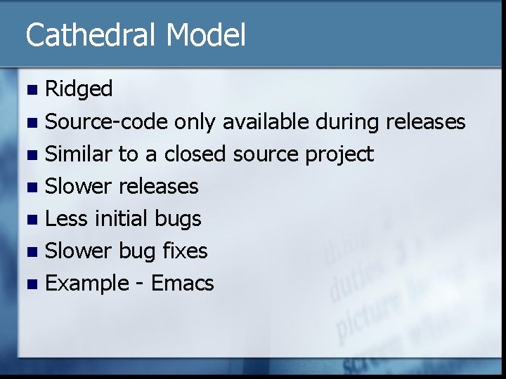 Cathedral Model Ridged n Source-code only available during releases n Similar to a closed