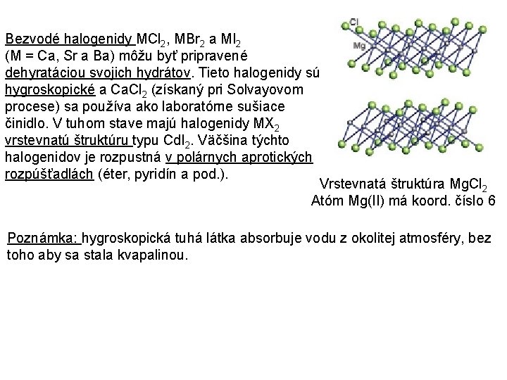 Bezvodé halogenidy MCl 2, MBr 2 a MI 2 (M = Ca, Sr a