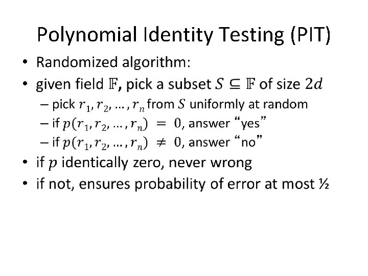 Polynomial Identity Testing (PIT) • Polynomial Identity Testing (PIT) •