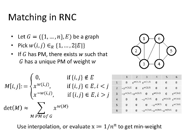 Matching in RNC (and now in quasi-NC) • 1 6 2 5 3 4 Matching in RNC (and now in quasi-NC) • 1 6 2 5 3 4