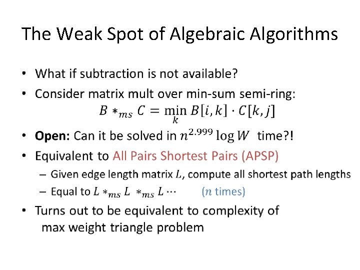 The Weak Spot of Algebraic Algorithms • The Weak Spot of Algebraic Algorithms •