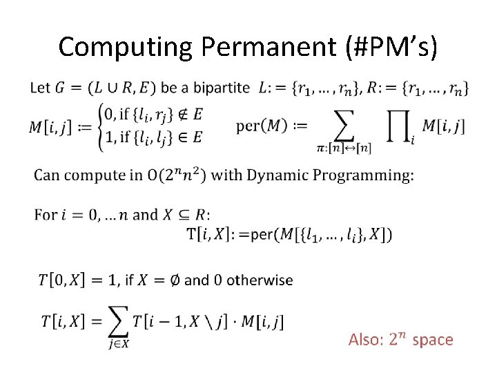 Computing Permanent (#PM’s) • Computing Permanent (#PM’s) •