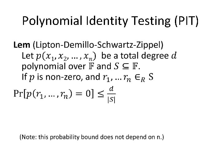 Polynomial Identity Testing (PIT) • Polynomial Identity Testing (PIT) •