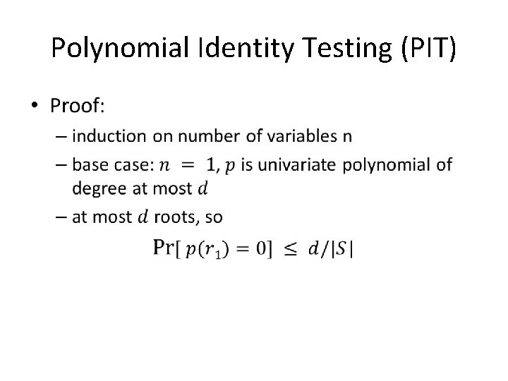 Polynomial Identity Testing (PIT) • Polynomial Identity Testing (PIT) •