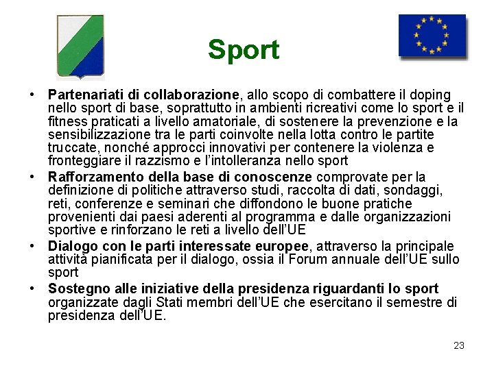 Sport • Partenariati di collaborazione, allo scopo di combattere il doping nello sport di