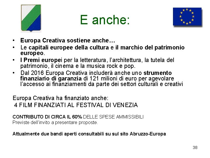 E anche: • Europa Creativa sostiene anche… • Le capitali europee della cultura e