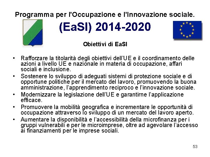 Programma per l'Occupazione e l'Innovazione sociale. (Ea. SI) 2014 -2020 Obiettivi di Ea. SI