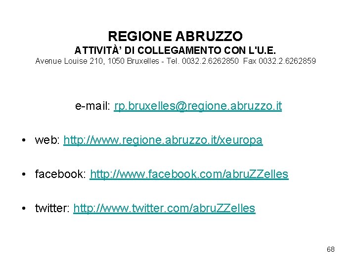 REGIONE ABRUZZO ATTIVITÀ’ DI COLLEGAMENTO CON L'U. E. Avenue Louise 210, 1050 Bruxelles -