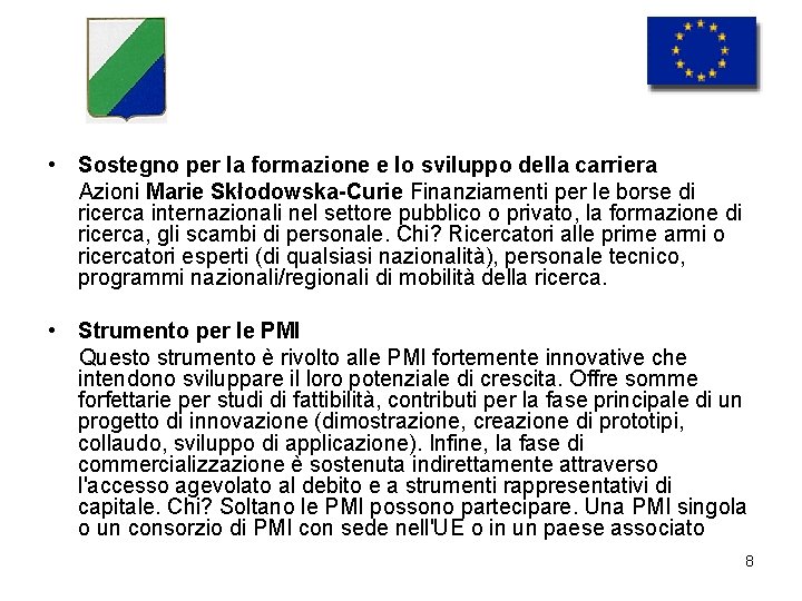  • Sostegno per la formazione e lo sviluppo della carriera Azioni Marie Skłodowska-Curie