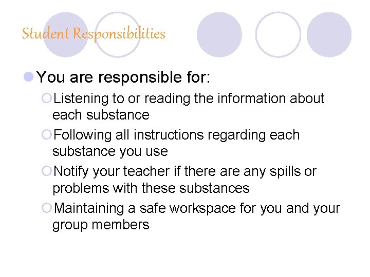 Student Responsibilities l You are responsible for: ¡Listening to or reading the information about