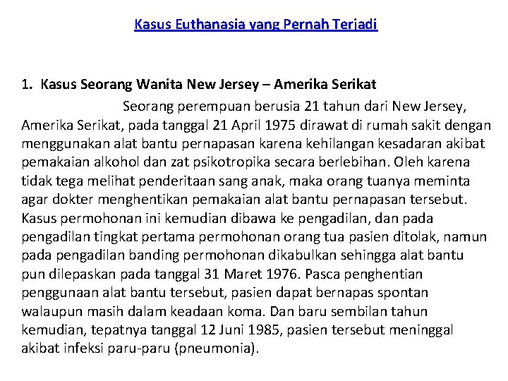 Kasus Euthanasia yang Pernah Terjadi 1. Kasus Seorang Wanita New Jersey – Amerika Serikat