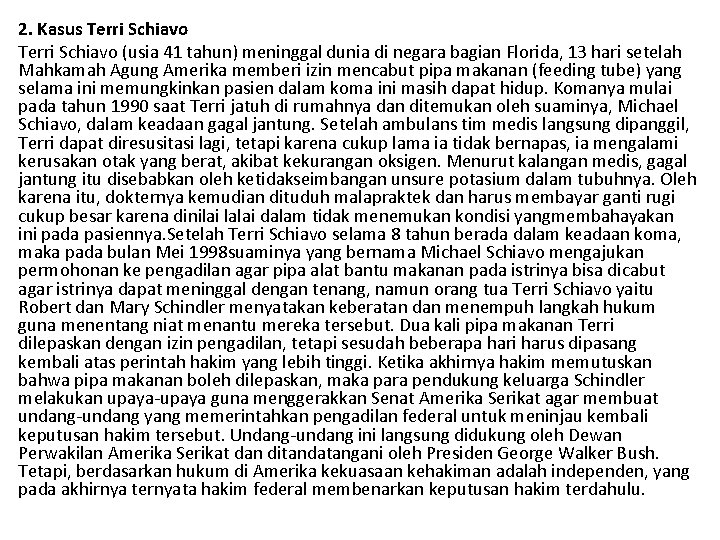 2. Kasus Terri Schiavo (usia 41 tahun) meninggal dunia di negara bagian Florida, 13