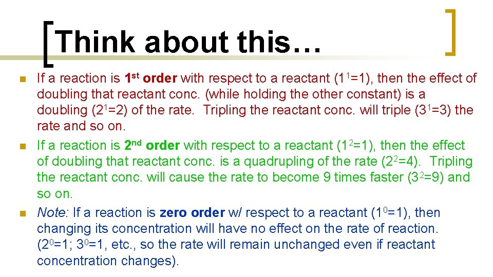 Think about this… n n n If a reaction is 1 st order with