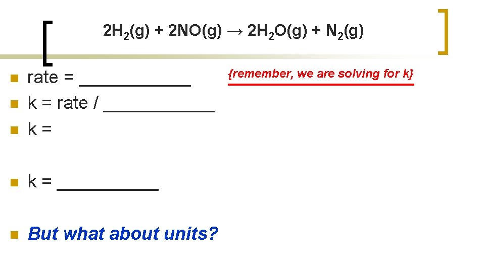 2 H 2(g) + 2 NO(g) → 2 H 2 O(g) + N 2(g)