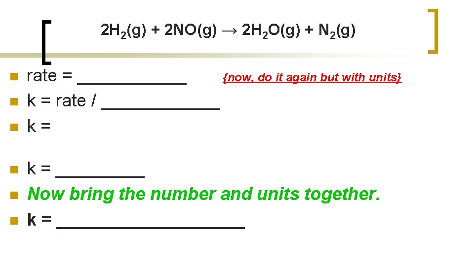 2 H 2(g) + 2 NO(g) → 2 H 2 O(g) + N 2(g)
