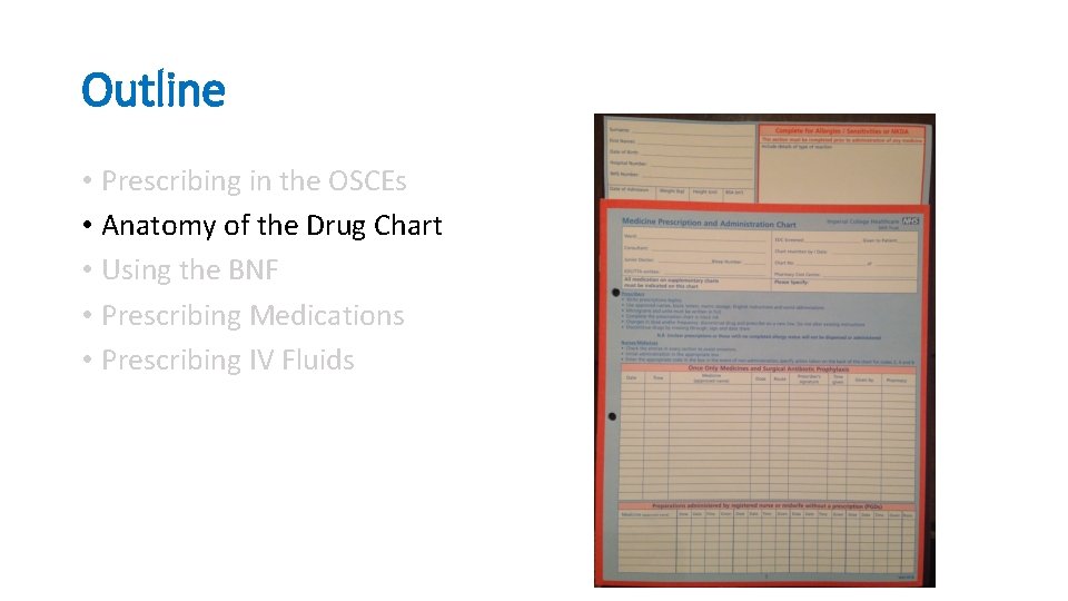 Outline • Prescribing in the OSCEs • Anatomy of the Drug Chart • Using
