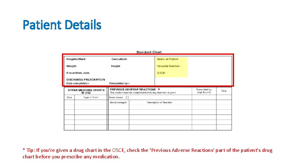 Patient Details * * Tip: If you’re given a drug chart in the OSCE,
