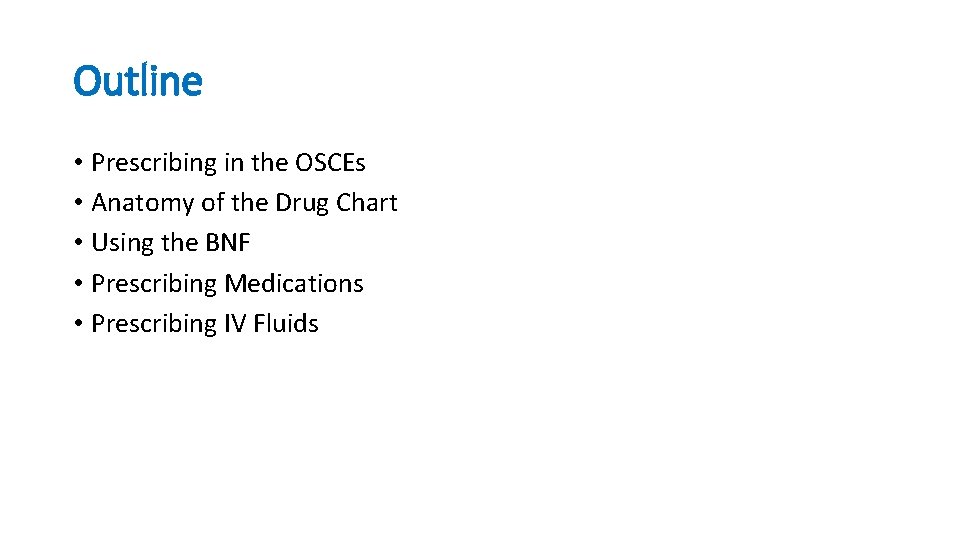 Outline • Prescribing in the OSCEs • Anatomy of the Drug Chart • Using