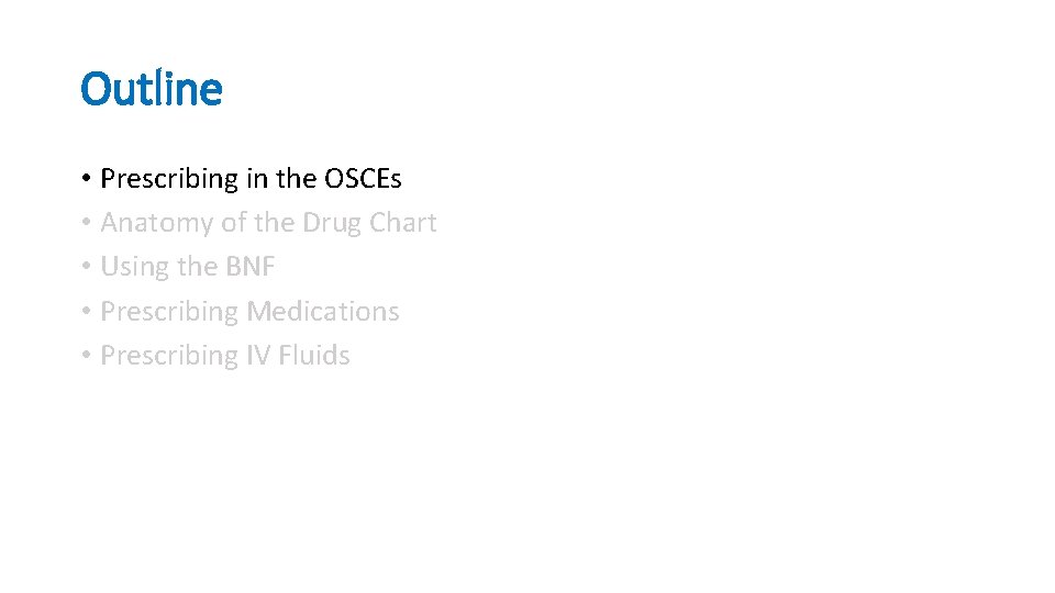 Outline • Prescribing in the OSCEs • Anatomy of the Drug Chart • Using