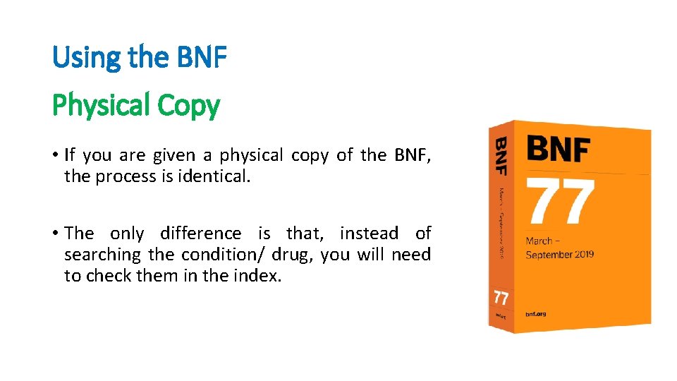 Using the BNF Physical Copy • If you are given a physical copy of