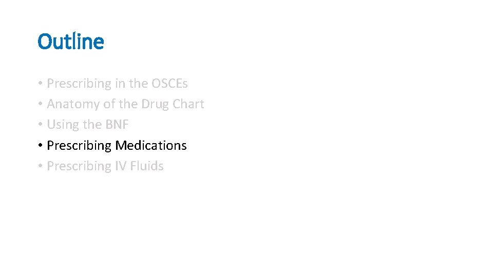 Outline • Prescribing in the OSCEs • Anatomy of the Drug Chart • Using